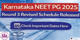 Karnataka NEET PG 2025 Round 3 Revised Schedule Released; Check Important Dates Here